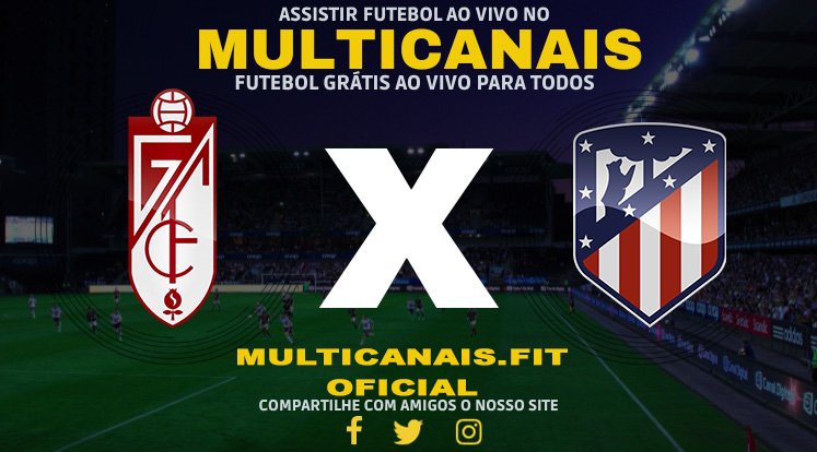 Assistir Granada x Atlético Madrid Ao Vivo Online HD 22/01/2024