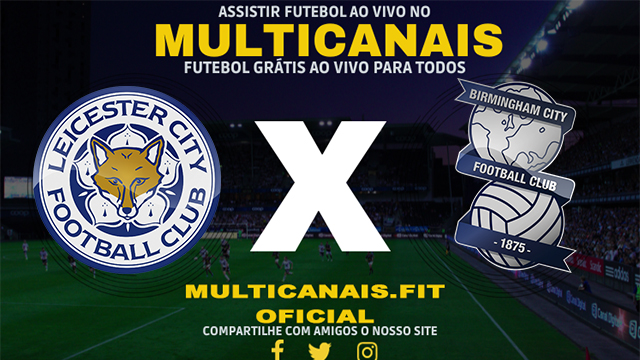 Assistir Leicester x Birmingham Ao Vivo Online HD 27/01/2024