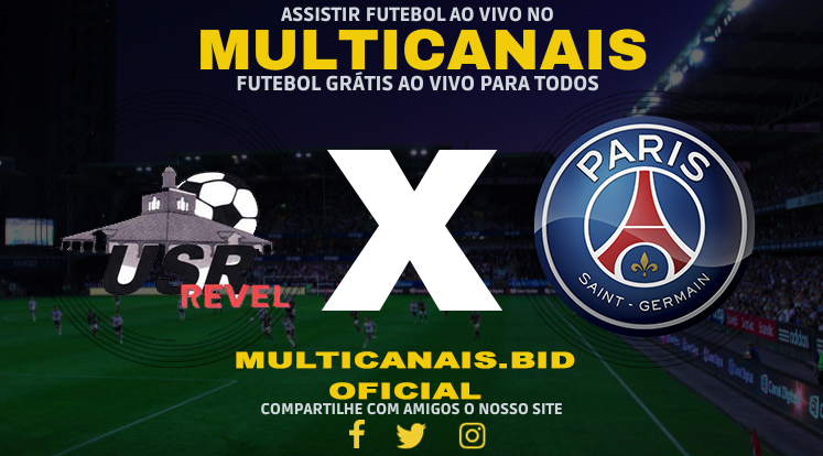 Assistir Revel x PSG Ao Vivo Online HD 07/01/2024