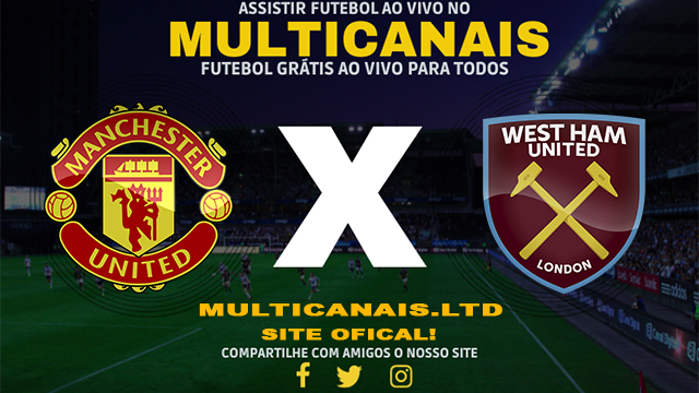 Assistir Manchester United x West Ham Ao Vivo Online HD 04/02/2024