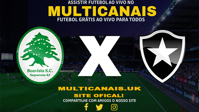 Assistir Boavista x Botafogo AO VIVO Online 27/03/2024