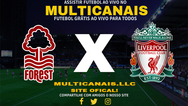 Assistir Nottingham Forest x Liverpool AO VIVO Online 02/03/2024