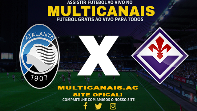 Assistir Atalanta x Fiorentina AO VIVO Online 24/04/2024