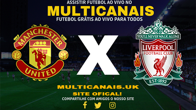 Assistir Manchester United x Liverpool AO VIVO Online 07/04/2024