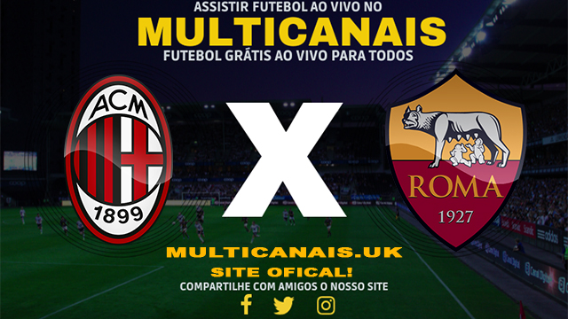 Assistir Milan x Roma AO VIVO Online 11/04/2024