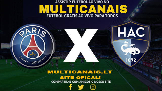 Assistir PSG x LE Havre AO VIVO Online 27/04/2024