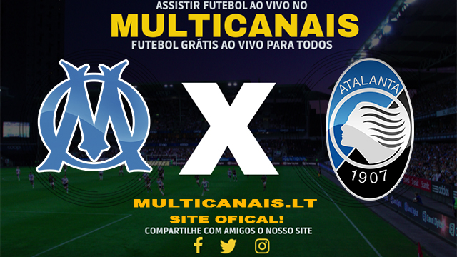 Assistir Olympique de Marselha x Atalanta AO VIVO Online 02/05/2024