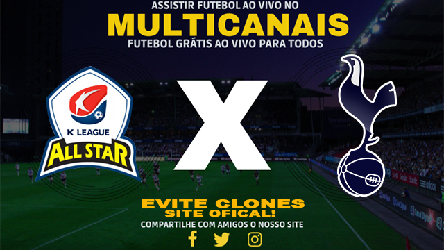 Assistir K-League Stars x Tottenham AO VIVO Online 31/07/2024