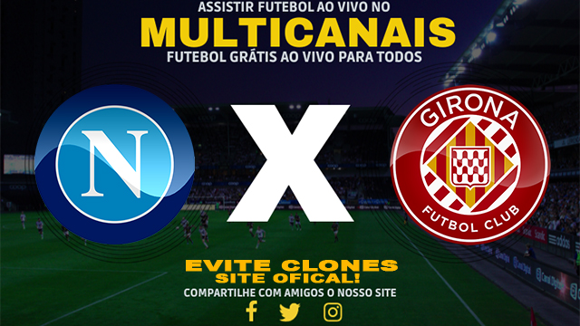 Assistir Napoli x Girona AO VIVO Online 03/07/2024