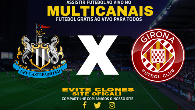 Assistir Newcastle x Girona AO VIVO Online 09/08/2024