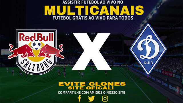 Assistir Red Bull Salzburg x Dynamo Kyiv AO VIVO Online 27/08/2024