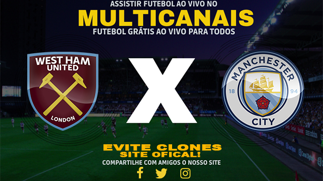 Assistir West Ham x Manchester City AO VIVO Online 31/08/2024