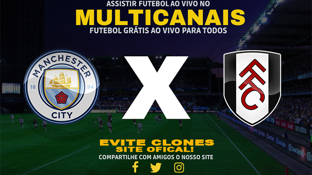 Assistir Manchester City x Fulham AO VIVO Online 05/10/2024